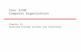 Cosc 2150: Computer Organization Chapter 13: Selected Storage Systems and Interfaces.