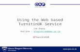 Using the Web based TurnitinUK Service Jim Sharp Hotline - plagiarism@qmu.ac.ukplagiarism@qmu.ac.uk.
