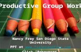 Productive Group Work Nancy Frey San Diego State University PPT at  Click “Resources” Nancy Frey San Diego State.