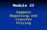 Module 23 Segment Reporting and Transfer Pricing.