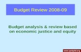 Budget Review 2008-09 Budget analysis & review based on economic justice and equity .