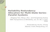 Reliability-Redundancy Allocation for Multi-State Series-Parallel Systems Zhigang Tian, Ming J. Zuo, and Hongzhong Huang IEEE Transactions on Reliability,