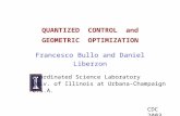 QUANTIZED CONTROL and GEOMETRIC OPTIMIZATION Francesco Bullo and Daniel Liberzon Coordinated Science Laboratory Univ. of Illinois at Urbana-Champaign U.S.A.