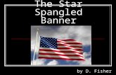 The Star Spangled Banner by D. Fisher. Frances Scott Key (1779-1843) Lawyer.