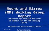 March 2, 2007 R. Mirzoyan: CTA Paris Meeting; Mount & Mirror WG Report Mount and Mirror (MM) Working Group Report Presented by Razmick Mirzoyan On behalf.