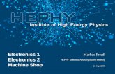 21 Sept 2009 Markus Friedl Electronics 1 Electronics 2 Machine Shop HEPHY Scientific Advisory Board Meeting.
