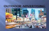  Definition of outdoor advertising  Common forms of outdoor advertising  Outdoor Advertising Costs  Components of outdoor advertising process  Problems