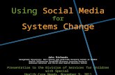 Using Social Media for Systems Change John Richards Georgetown University: MCH Library and SUID/SIDS Resource Center at NCEMCH Health Information Group/MCH.
