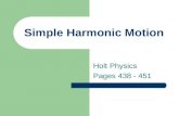 Simple Harmonic Motion Holt Physics Pages 438 - 451.