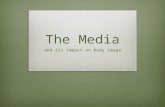 The Media and its impact on body image. Nutrition and Body Image Some people diet because they have poor body image, rather than because they want to.