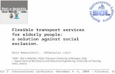 Flexible transport services for elderly people: a solution against social exclusion. Dora Ramazzotti 1, Athanasios Lois 2 1 SRM – Reti e Mobilità, Public.