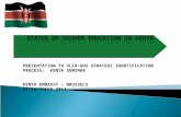 STATUS OF HIGHER EDUCATION IN KENYA 1 PRESENTATION TO VLIR-OUS STRATEGY IDENTIFICATION PROCESS: KENYA SEMINAR KENYA EMBASSY – BRUSSELS 11 SEPTMEBR 2014.
