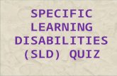 SPECIFIC LEARNING DISABILITIES (SLD) QUIZ 8/16/2015 Jimmie Smith, Learning Disabilities Specialist Renton Technical College.