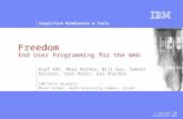 Simplified Middleware & Tools © Copyright IBM Corporation 2009 Freedom End User Programming for the Web Asaf Adi, Maya Barnea, Nili Guy, Samuel Kallner,