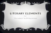 LITERARY ELEMENTS “The Lottery” by Shirley Jackson.