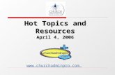 Hot Topics and Resources April 4, 2006 .