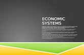 ECONOMIC SYSTEMS SSEF4 The student will compare and contrast different economic systems and explain how they answer the three basic economic questions.
