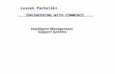 Leszek Pacholski ENGINEERING WITH COMMERCE Intelligent Management Support Systems.