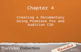 Chapter 4 Creating a Documentary Using Premiere Pro and Audition CS6.