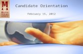 Candidate Orientation February 15, 2012. Goals for Tonight’s session Informational in nature regarding the election process/introduction to the City of.