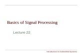 Introduction to Embedded Systems Basics of Signal Processing Lecture 22.
