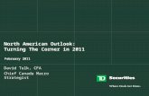 North American Outlook: Turning The Corner in 2011 February 2011 David Tulk, CFA Chief Canada Macro Strategist.