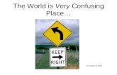 The World is Very Confusing Place… Courtesy of GBN.