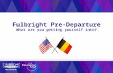 Fulbright Pre-Departure What are you getting yourself into?