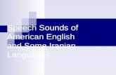 Speech Sounds of American English and Some Iranian Languages.