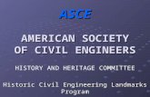 ASCE AMERICAN SOCIETY OF CIVIL ENGINEERS HISTORY AND HERITAGE COMMITTEE Historic Civil Engineering Landmarks Program.