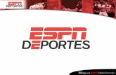 What is ESPN Deportes? What We Aren't... a translation of ESPN an adaptation of ESPN ESPN with subtitles ESPN with dubbed voices a Latin American