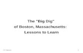 F.P. Salvucci1 The "Big Dig" of Boston, Massachusetts: Lessons to Learn.