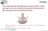 Centre for Mental Health and Wellbeing Research Incorporating mindfulness and online chat- groups into an internet-based intervention for female sexual.