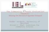 The Community Schools Evaluation Toolkit: Moving the Research Agenda Forward Reuben Jacobson, University of Maryland Shital C. Shah, Coalition for Community.