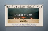 The Persian Gulf War By Natalie Wessels, Daniel Jacobson, and Jared Reed.