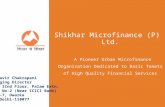 Shikhar Microfinance (P) Ltd. A Pioneer Urban Microfinance Organization Dedicated to Basic Tenets of High Quality Financial Services Satyavir Chakrapani.