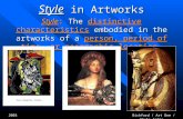 2003Bickford / Art One / Style Intro. Style in Artworks Style: The distinctive characteristics embodied in the artworks of a person, period of time, or.
