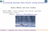 Monitoring Extreme Rain Events using Giovanni Amita Mehta and Ana Prados NASA-UMBC Joint Center for Earth Systems Technology (JCET) Email: amita.v.mehta@nasa.govamita.v.mehta@nasa.gov.