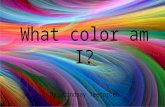 What color am I? By: Lindsay Teegarden What color am I? By: Lindsay Teegarden.