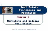Real Estate Principles and Practices Chapter 9 Marketing and Selling Real Estate © 2010 by South-Western, Cengage Learning.