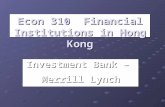 Econ 310 Financial Institutions in Hong Kong Investment Bank – Merrill Lynch.