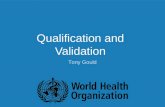 Tony Gould Qualification and Validation. 2 | PQ Workshop, Abu Dhabi | October 2010 Topics General overview Qualification vs validation Validation principles.