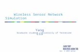 Wireless Sensor Network Simulation Yang Liu Graduate student, University of Tennessee Apr. 4 2003 group seminar.