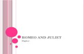 R OMEO AND J ULIET Higher. C LIMAX – A CT 3, SCENE II This is a scene of tragic irony. As it opens, the audience, which already know of Tybalt’s death,