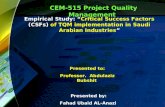 Empirical Study: “Critical Success Factors (CSFs) of TQM implementation in Saudi Arabian Industries” Presented to: Professor. Abdulaziz Bubshit Presented.