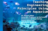 Teaching Engineering Principles Using an Aquarium Dr. Kauser Jahan Associate Professor of Civil and Environmental Engineering Rowan University Glassboro.