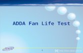 1 ADDA Fan Life Test. 2 SCOPE 1.MTTF Definition 2.MTTF Condition & Procedure 3.Temperature Acceleration Factor 4.MTTF Calculation & Expect 5.Test Result.