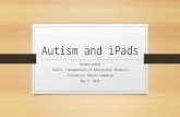 Autism and iPads Shauna Huber EDU671: Fundamentals of Educational Research Instructor: Dennis Lawrence May 5, 2014.