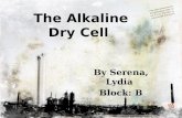By Serena, Lydia Block: B. Introduction Alkaline dry cell(alkaline battery): a type of dry cell dependent upon the reaction between zinc and manganese.