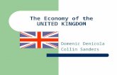 The Economy of the UNITED KINGDOM Domenic Denicola Collin Sanders.